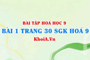Bài 1 trang 30 SGK Hoá 9: Tính chất Hoá học của Canxi hiđroxit Ca(OH)2